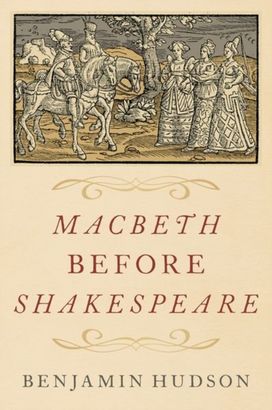 Macbeth Before Shakespeare Macbeth Before Shakespeare