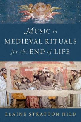 Music in Medieval Rituals for the End of Life Music in Medieval Rituals for the End of Life