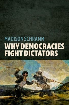Why Democracies Fight Dictators Why Democracies Fight Dictators