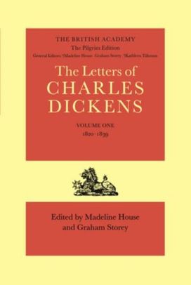 Pilgrim Edition of the Letters of Charles Dickens: Volume 1. 1820-1839