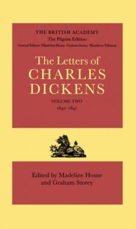 Pilgrim Edition of the Letters of Charles Dickens: Volume 2. 1840-1841
