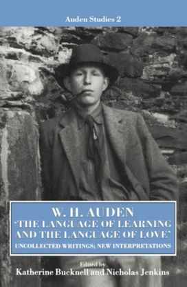 W. H. Auden: 'The Language of Learning and the Language of Love' W. H. Auden: 'The Language of Learning and the Language of Love'