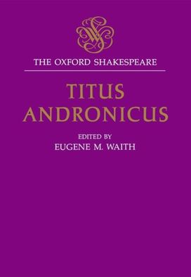 Oxford Shakespeare: Titus Andronicus