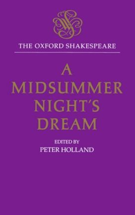 Oxford Shakespeare: a Midsummer Night's Dream