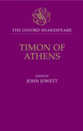 Oxford Shakespeare: Timon of Athens Oxford Shakespeare: Timon of Athens
