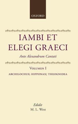Iambi Et Elegi Graeci: Ante Alexandrum Cantati Iambi Et Elegi Graeci: Ante Alexandrum Cantati