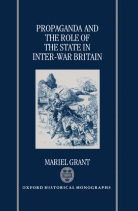 Propaganda and the Role of the State in Inter-War Britain Propaganda and the Role of the State in Inter-War Britain