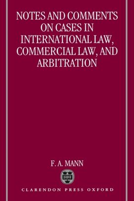 Notes and Comments on Cases in International Law, Commercial Law, and Arbitration