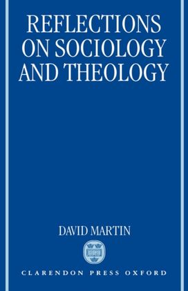 Reflections on Sociology and Theology Reflections on Sociology and Theology