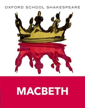 Oxford School Shakespeare: Oxford School Shakespeare: Macbeth (Includes Accessible Notes, Exam Support & Videos)