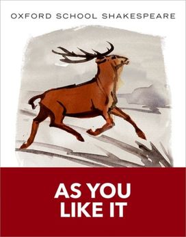 Oxford School Shakespeare: as You Like it Oxford School Shakespeare: as You Like it