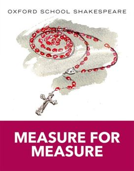 Oxford School Shakespeare: Measure for Measure Oxford School Shakespeare: Measure for Measure