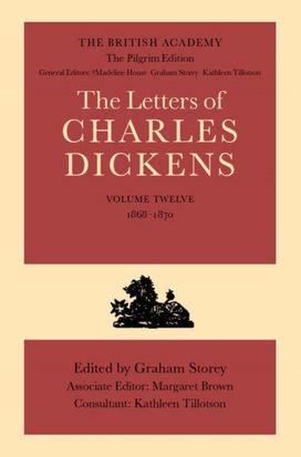 British academy/the Pilgrim Edition of the Letters of Charles Dickens: Volume 12: 1868-1870
