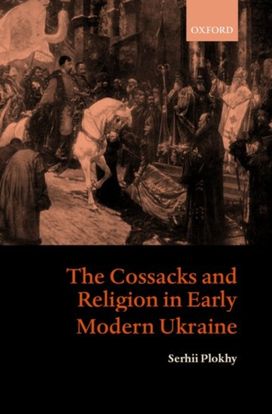 Cossacks and Religion in Early Modern Ukraine
