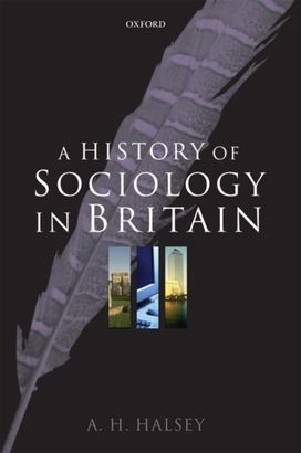 History of Sociology in Britain History of Sociology in Britain