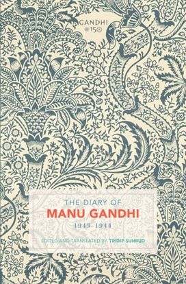 Diary of Manu Gandhi Diary of Manu Gandhi