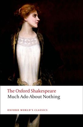 Much Ado About Nothing: the Oxford Shakespeare Much Ado About Nothing: the Oxford Shakespeare