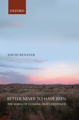 Better Never to have Been