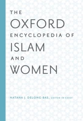 Oxford Encyclopedia of Islam and Women