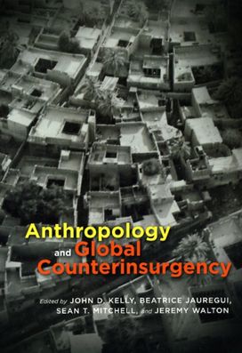 Anthropology and Global Counterinsurgency Anthropology and Global Counterinsurgency