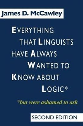 Everything that Linguists have Always Wanted to Know about Logic . . . But Were Ashamed to Ask Everything that Linguists have Always Wanted to Know about Logic . . . But Were Ashamed to Ask