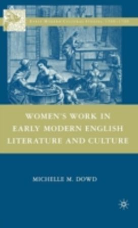 Women's Work in Early Modern English Literature and Culture