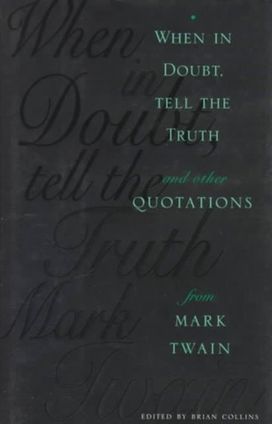 When in Doubt, Tell the Truth When in Doubt, Tell the Truth