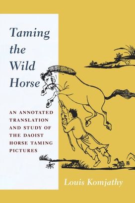 Taming the Wild Horse Taming the Wild Horse