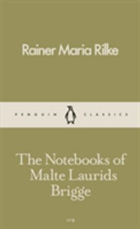 The Notebooks of Malte Laurids Brigge The Notebooks of Malte Laurids Brigge