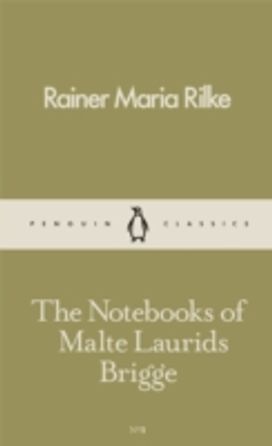 The Notebooks of Malte Laurids Brigge The Notebooks of Malte Laurids Brigge