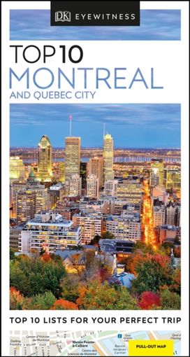 Top 10 Montreal and Quebec City Top 10 Montreal and Quebec City