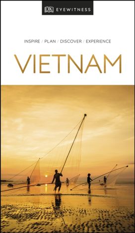 Dk Eyewitness Travel Guide Vietnam Dk Eyewitness Travel Guide Vietnam
