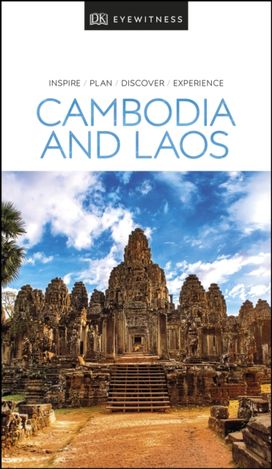 Dk Eyewitness Travel Guide Cambodia and Laos Dk Eyewitness Travel Guide Cambodia and Laos