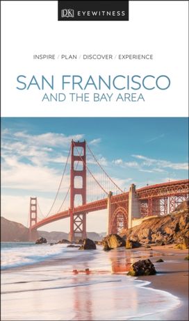 Dk Eyewitness Travel Guide San Francisco and the Bay Area Dk Eyewitness Travel Guide San Francisco and the Bay Area