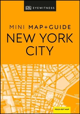 DK New York City Mini Map and Guide DK New York City Mini Map and Guide