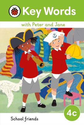 Key Words with Peter and Jane Level 4c – School Friends Key Words with Peter and Jane Level 4c – School Friends