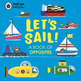 Pop-Up Vehicles: Let’s Sail! Pop-Up Vehicles: Let’s Sail!