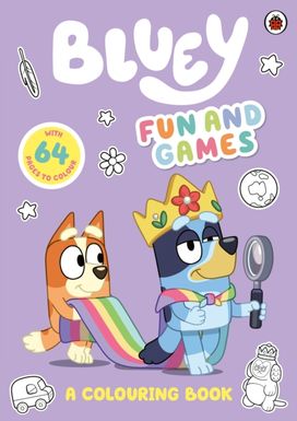 Bluey: Fun and Games: a Colouring Book