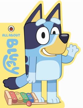 Bluey: All About Bluey Bluey: All About Bluey