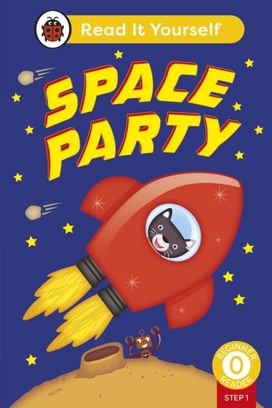 Space Party (Phonics Step 1): Read It Yourself - Level 0 Beginner Reader Space Party (Phonics Step 1): Read It Yourself - Level 0 Beginner Reader
