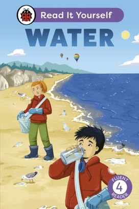 Water: Read It Yourself - Level 4 Fluent Reader Water: Read It Yourself - Level 4 Fluent Reader