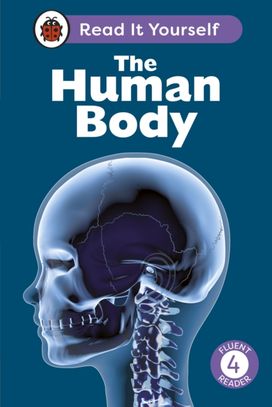 Human Body: Read It Yourself - Level 4 Fluent Reader Human Body: Read It Yourself - Level 4 Fluent Reader