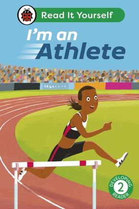I'm an Athlete: Read It Yourself - Level 2 Developing Reader I'm an Athlete: Read It Yourself - Level 2 Developing Reader