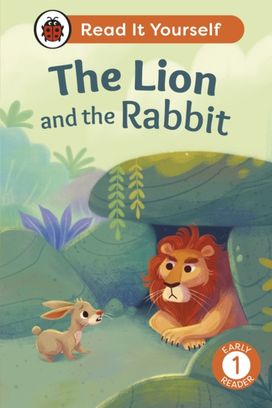 Lion and the Rabbit: Read It Yourself - Level 1 Early Reader Lion and the Rabbit: Read It Yourself - Level 1 Early Reader