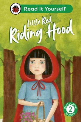 Little Red Riding Hood: Read It Yourself - Level 2 Developing Reader Little Red Riding Hood: Read It Yourself - Level 2 Developing Reader