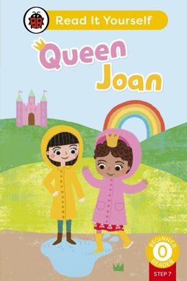 Queen Joan (Phonics Step 7): Read It Yourself - Level 0 Beginner Reader Queen Joan (Phonics Step 7): Read It Yourself - Level 0 Beginner Reader