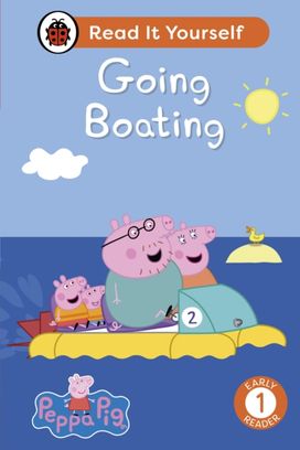 Peppa Pig Going Boating: Read It Yourself - Level 1 Early Reader Peppa Pig Going Boating: Read It Yourself - Level 1 Early Reader