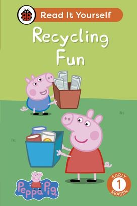 Peppa Pig: Recycling Fun: Read It Yourself - Level 1 Early Reader Peppa Pig: Recycling Fun: Read It Yourself - Level 1 Early Reader
