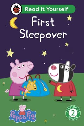 Peppa Pig: First Sleepover: Read It Yourself - Level 2 Developing Reader Peppa Pig: First Sleepover: Read It Yourself - Level 2 Developing Reader