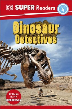 Dk Super Readers Level 4: Dinosaur Detectives